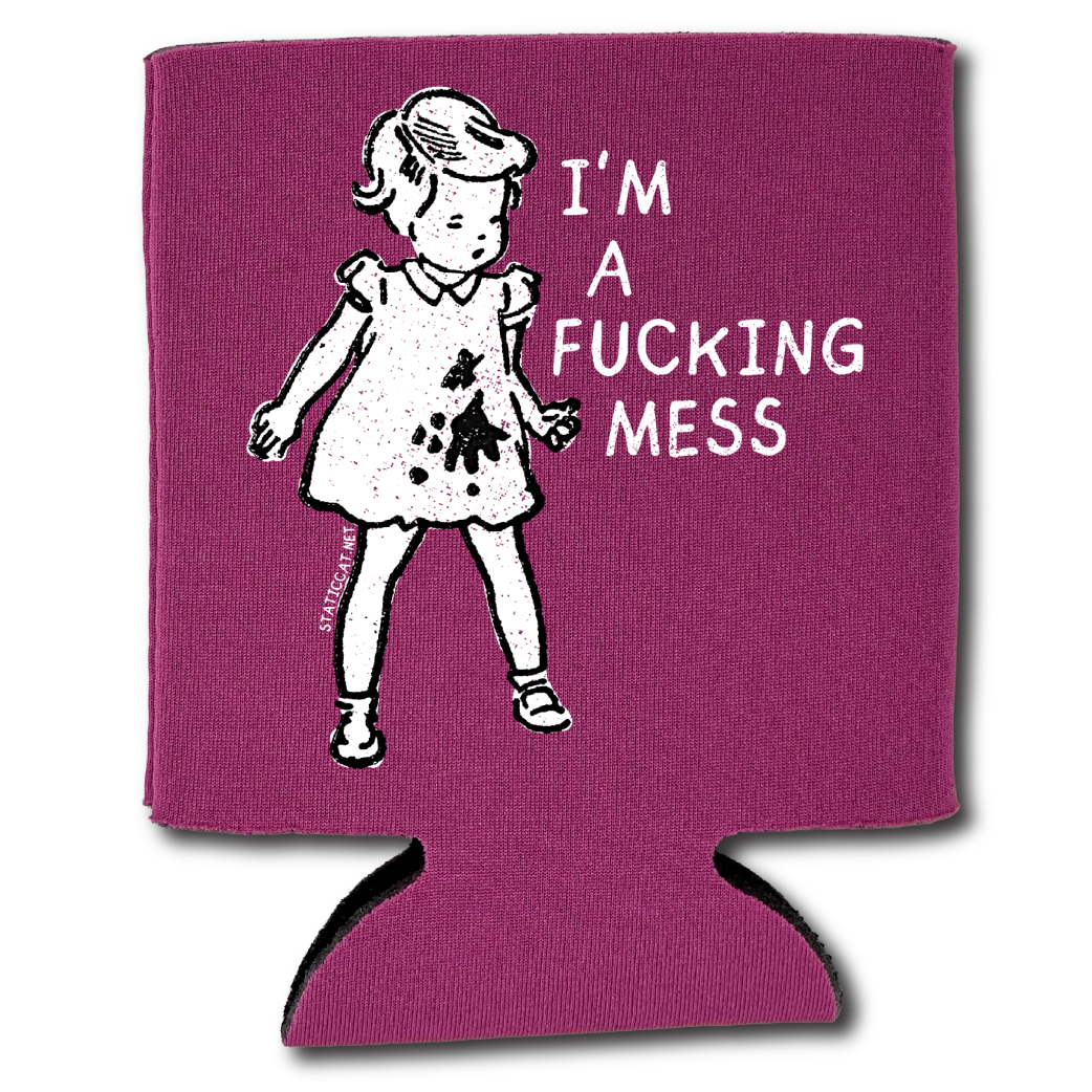 I'm A Fucking Mess– Can Cooler