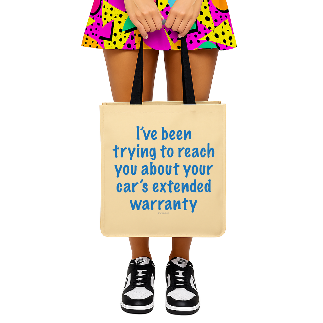 I've Been Trying To Reach You, Car Warranty - Tote Bag