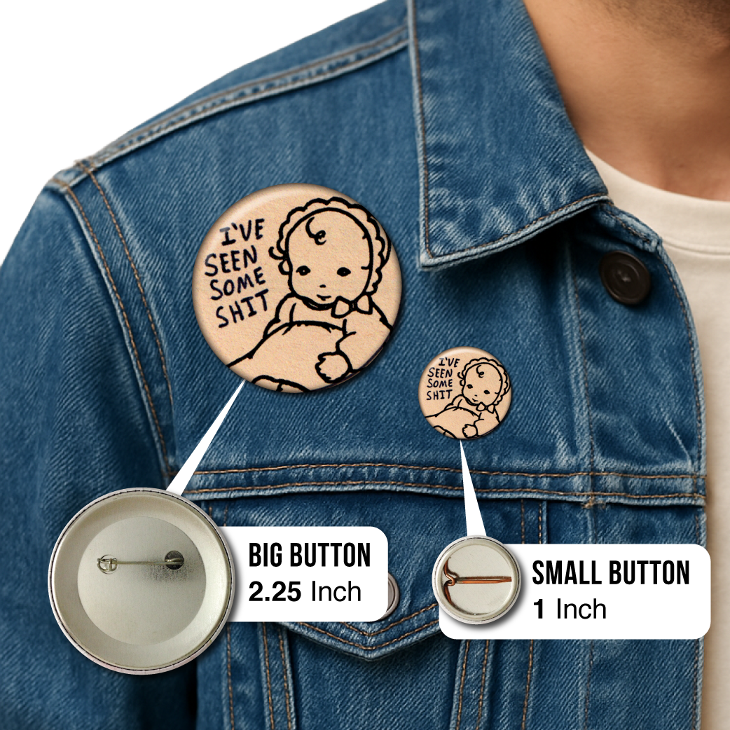 I’ve Seen Some Shit – Pin