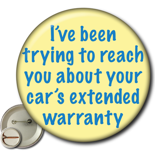 I’ve Been Trying to Reach You, Car Warranty – Pin