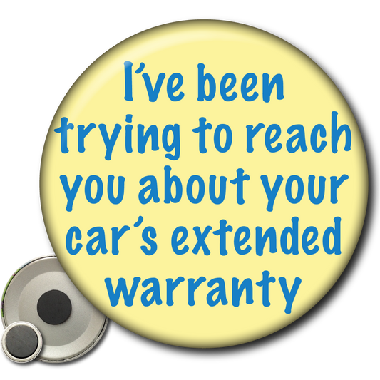 I’ve Been Trying to Reach You, Car Warranty – Magnet