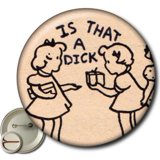 Is That a Dick? - Pin