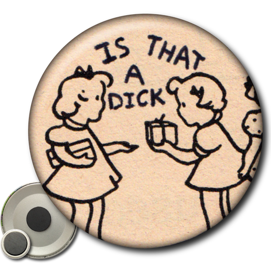 Is That a Dick? – Magnet