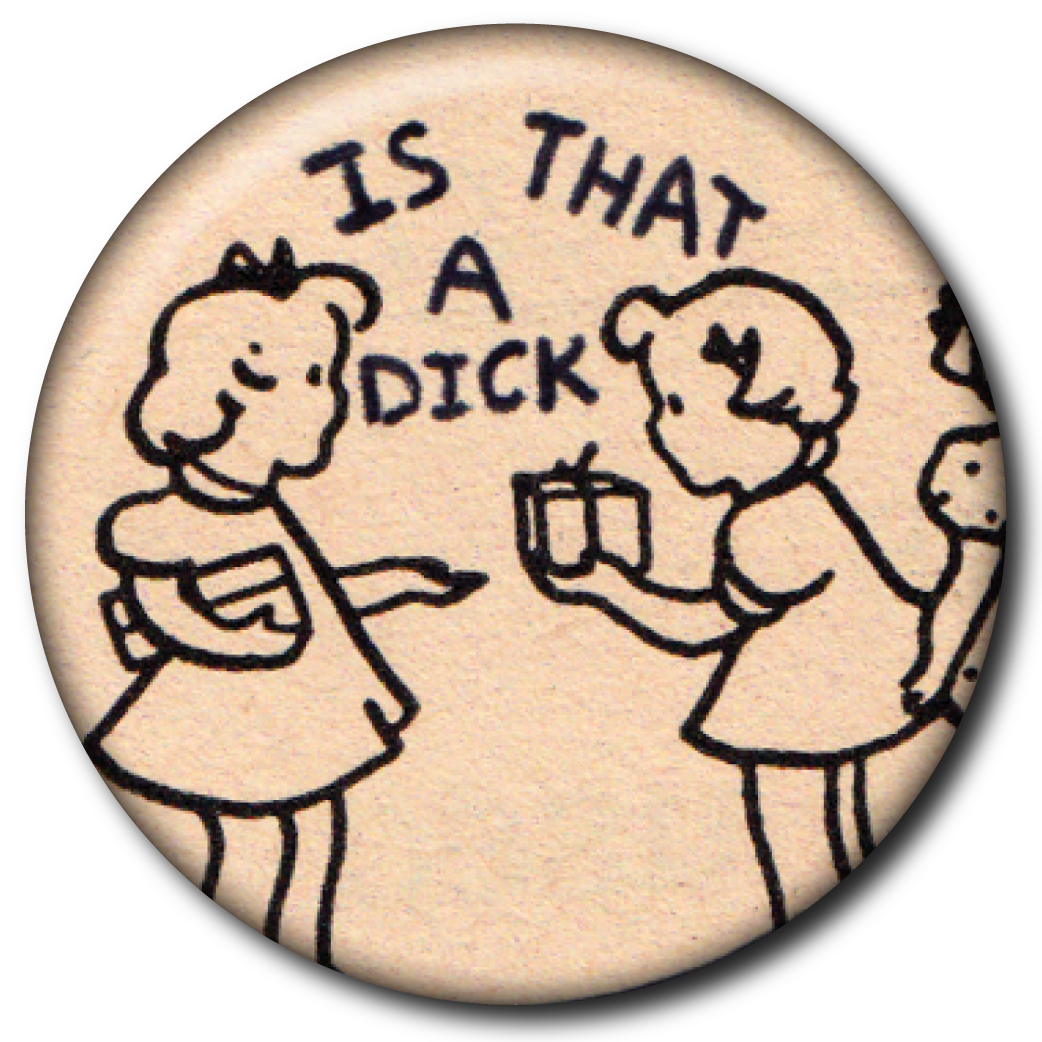 Is That a Dick? - Pin