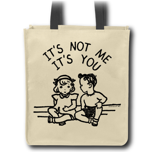 It's Not Me It's You - Tote Bag