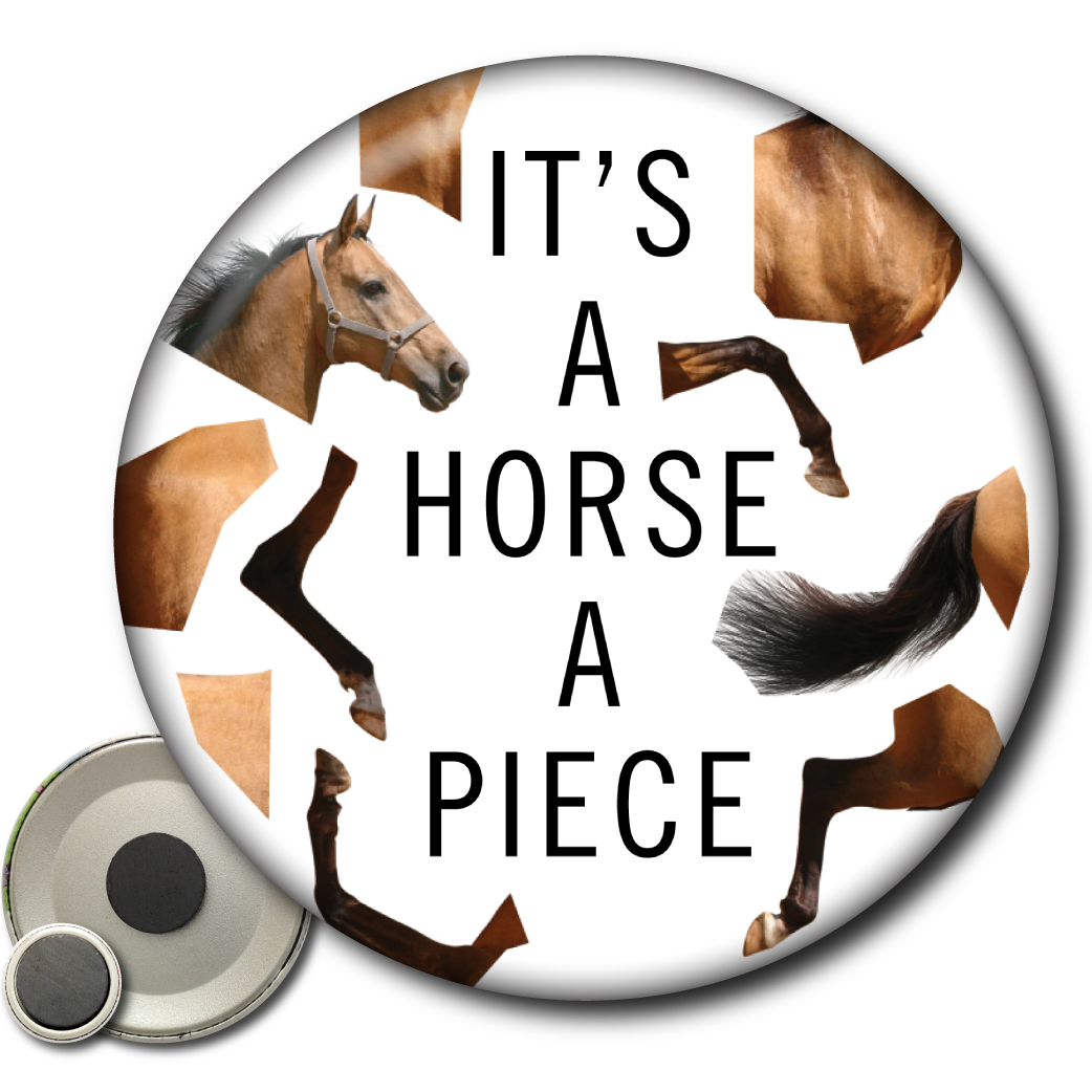 It's a Horse a Piece - Magnet