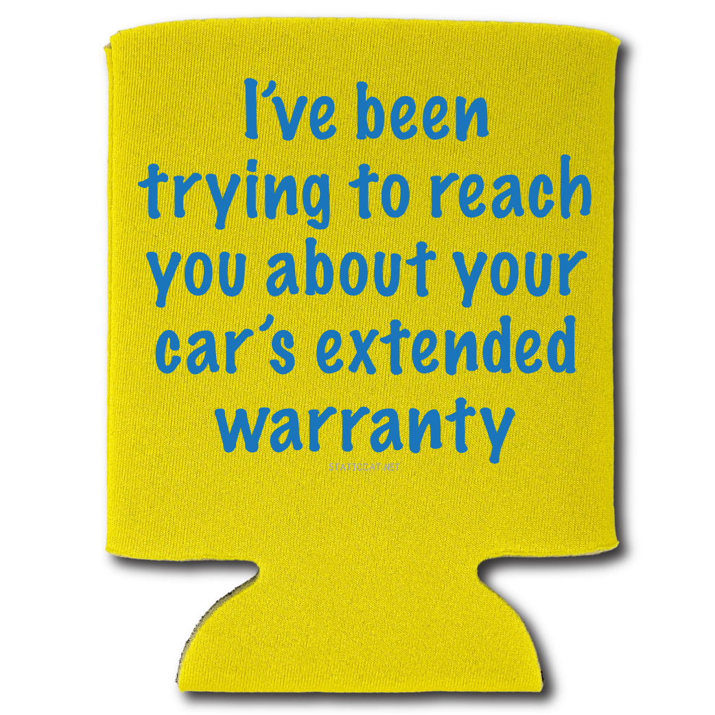 I've Been Trying To Reach You, Car Warranty – Can Cooler