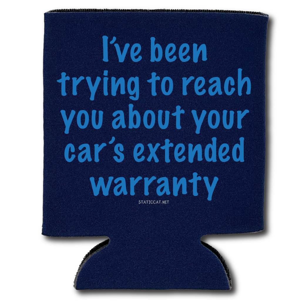 I've Been Trying To Reach You, Car Warranty – Can Cooler