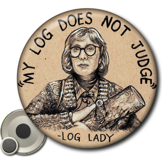 Log Lady - My Log Does Not Judge (Twin Peaks) – Magnet