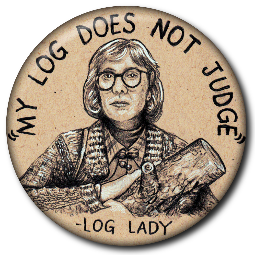 Log Lady (Twin Peaks) My Log Does Not Judge – Pin
