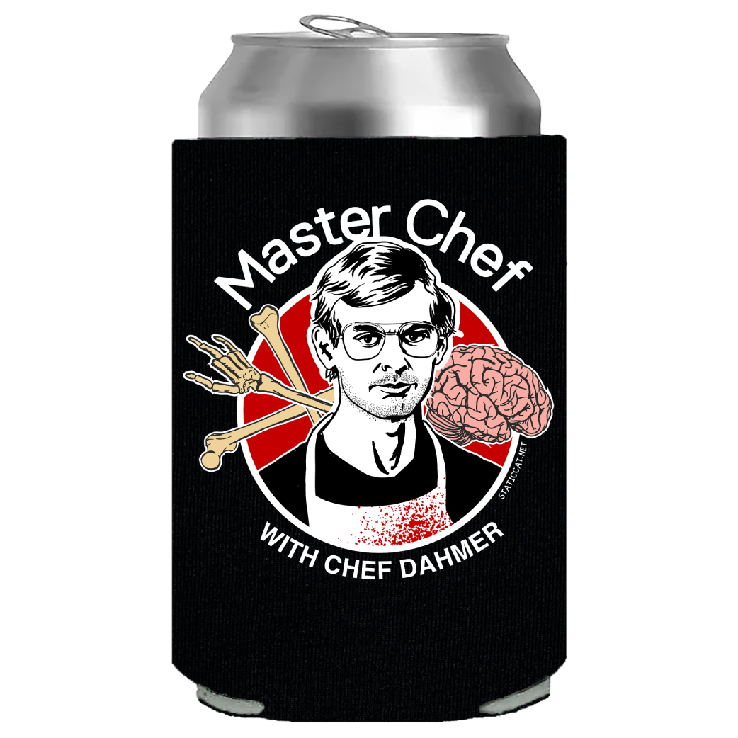 Master Chef Dahmer – Can Cooler