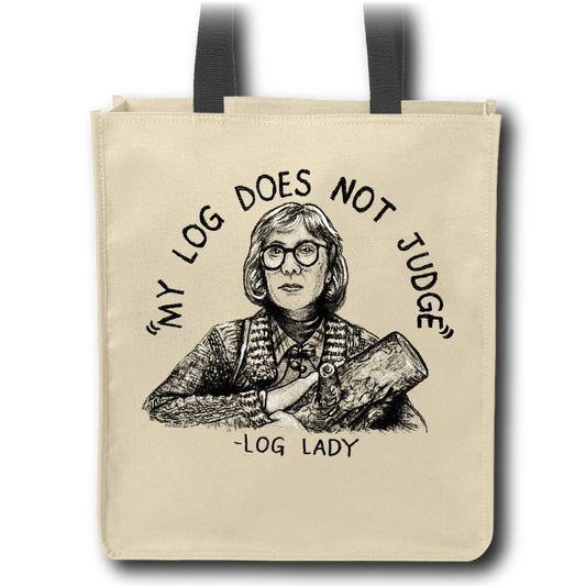 Log Lady "My Log Does Not Judge" (Twin Peaks) - Tote Bag