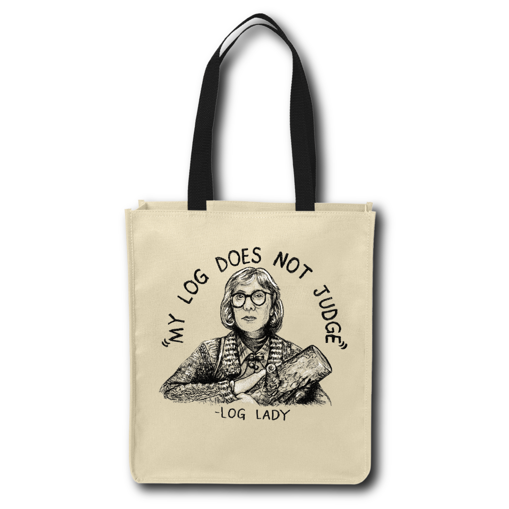 Log Lady "My Log Does Not Judge" (Twin Peaks) - Tote Bag