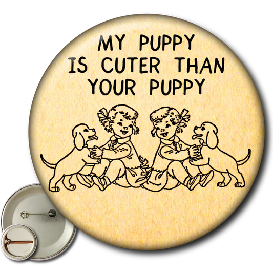 My Puppy is Cuter Than Your Puppy – Pin