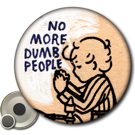No More Dumb People – Magnet