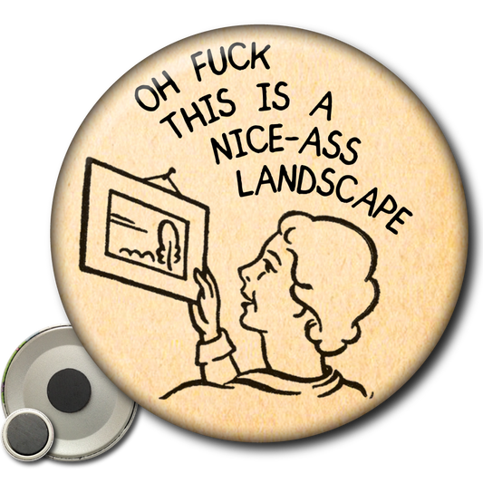 Oh Fuck, This is a Nice-Ass Landscape – Magnet
