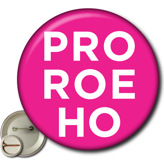 Pro Roe Ho (Pin)