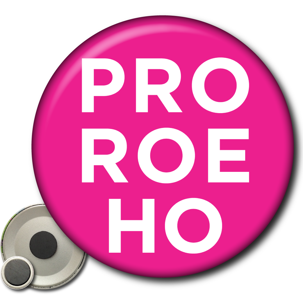 Pro Roe Ho – Magnet