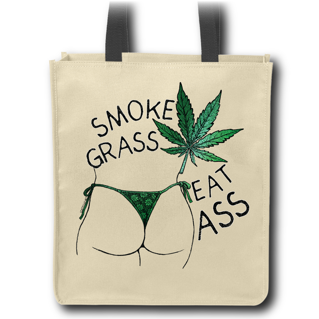 Smoke Grass Eat Ass - Tote Bag