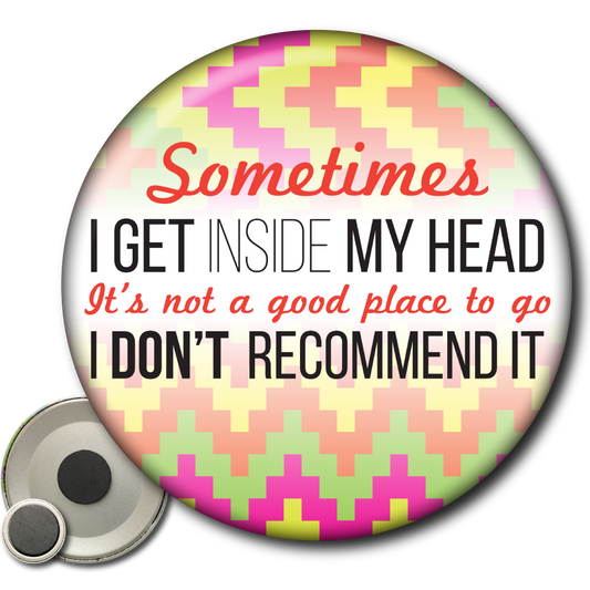 Sometimes I Get Inside My Head – Magnet