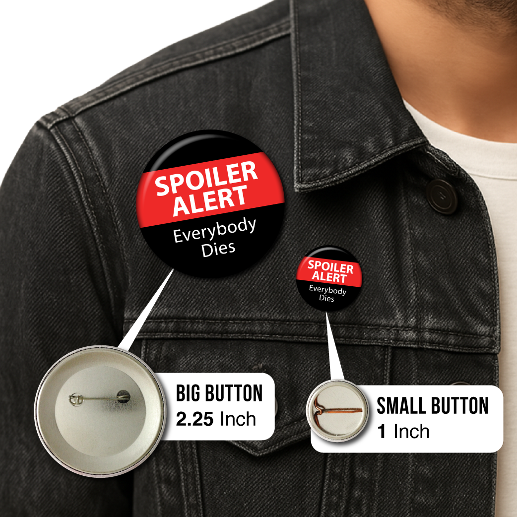 Spoiler Alert: Everybody Dies – Pin