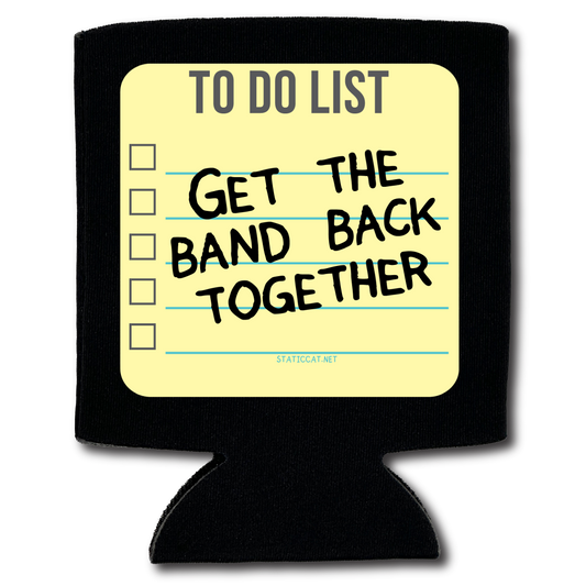 TODO List: Get The Band Back Together – Can Cooler
