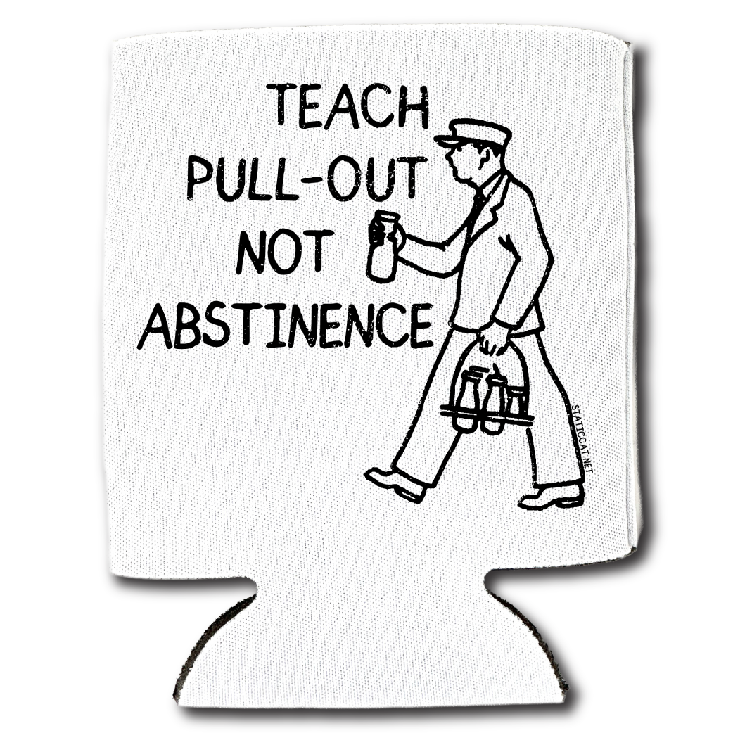 Teach Pull Out Not Abstinence – Can Cooler