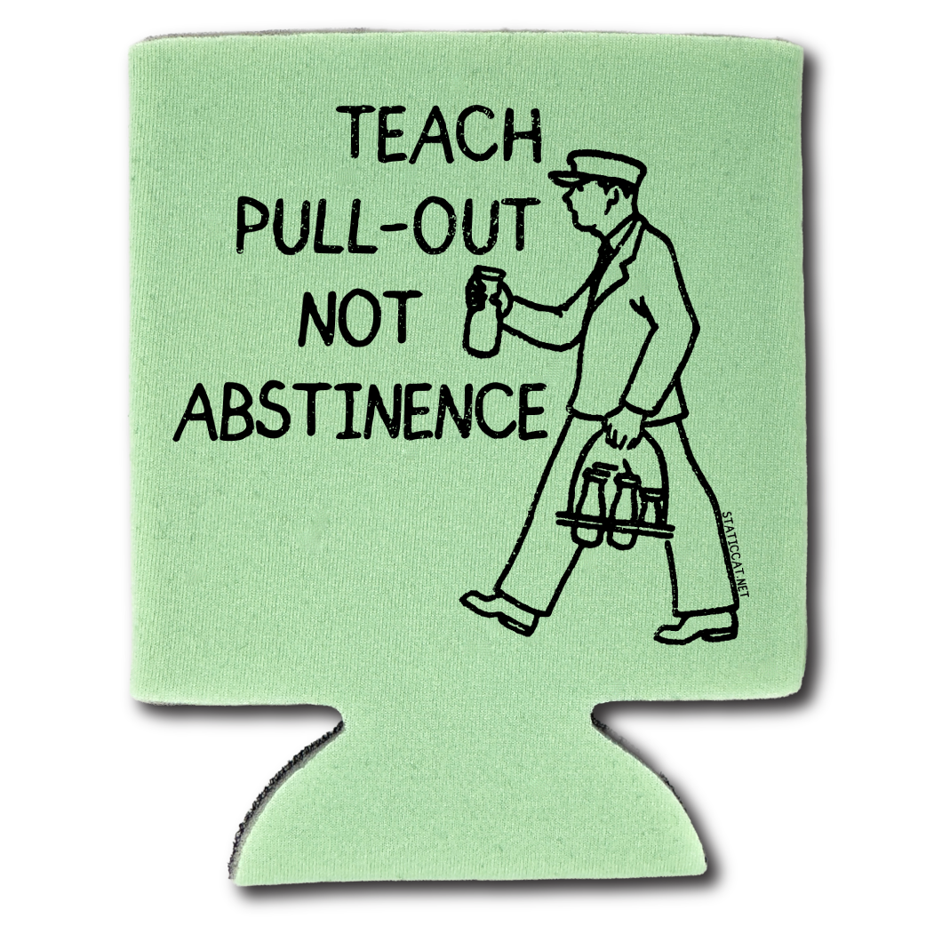 Teach Pull Out Not Abstinence – Can Cooler