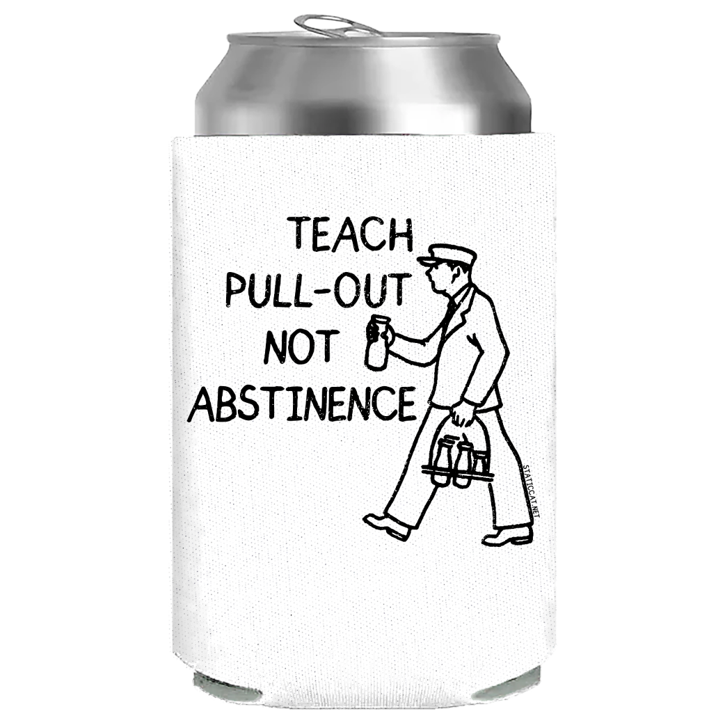 Teach Pull Out Not Abstinence – Can Cooler