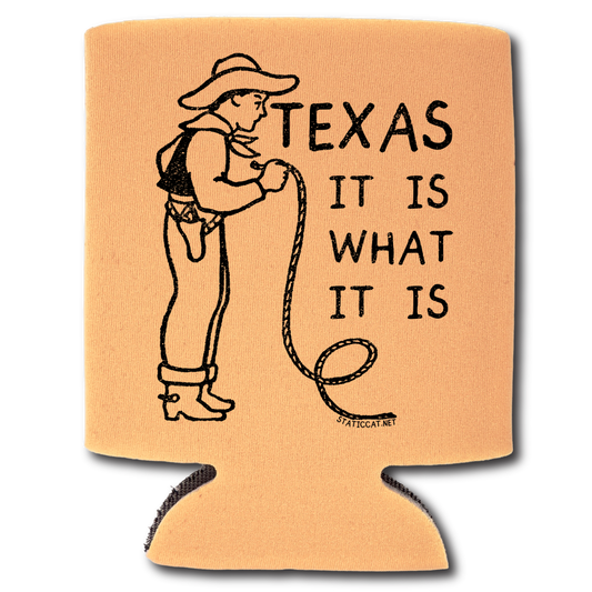 Texas It Is What It Is – Can Cooler