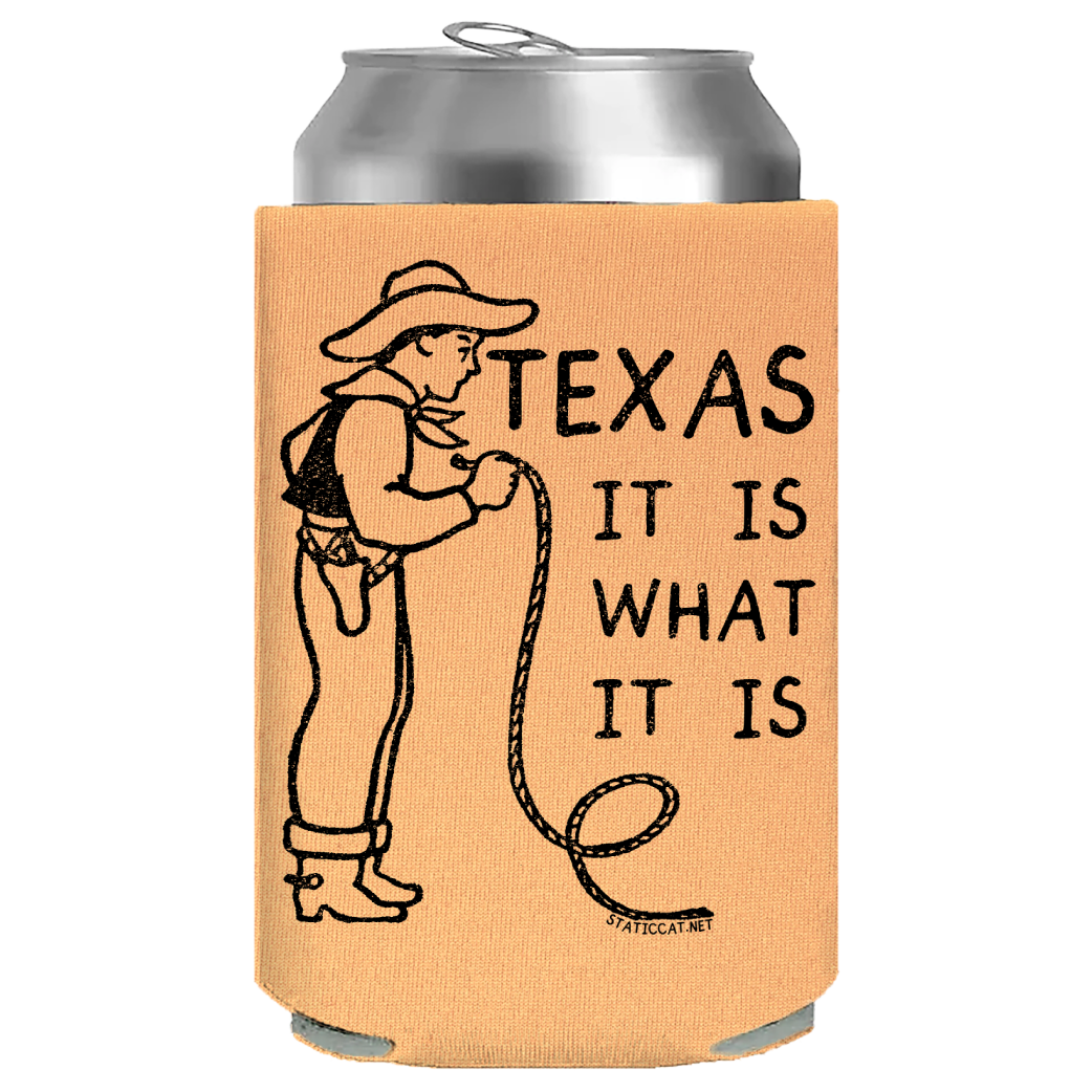 Texas It Is What It Is – Can Cooler