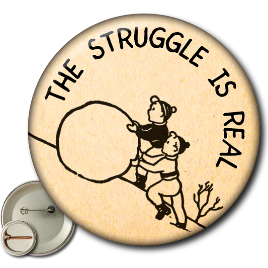 The Struggle Is Real – Pin