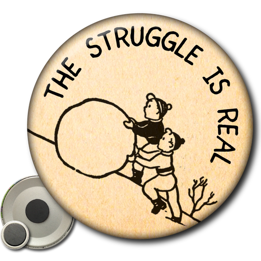 The Struggle Is Real – Magnet