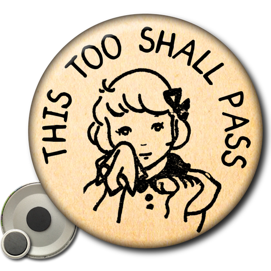 This Too Shall Pass – Magnet