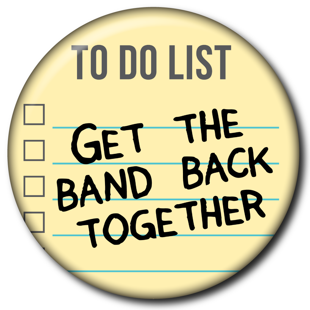 To Do List: Get the Band Back Together – Pin