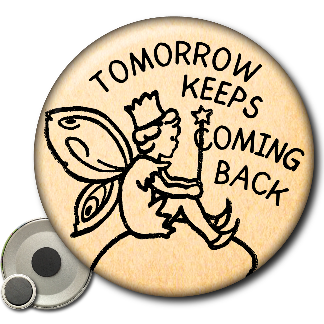 Tomorrow Keeps Coming Back – Magnet