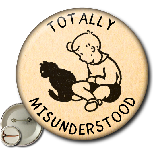 Totally Misunderstood – Pin