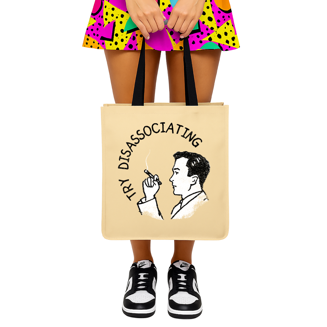 Try Disassociating - Tote Bag