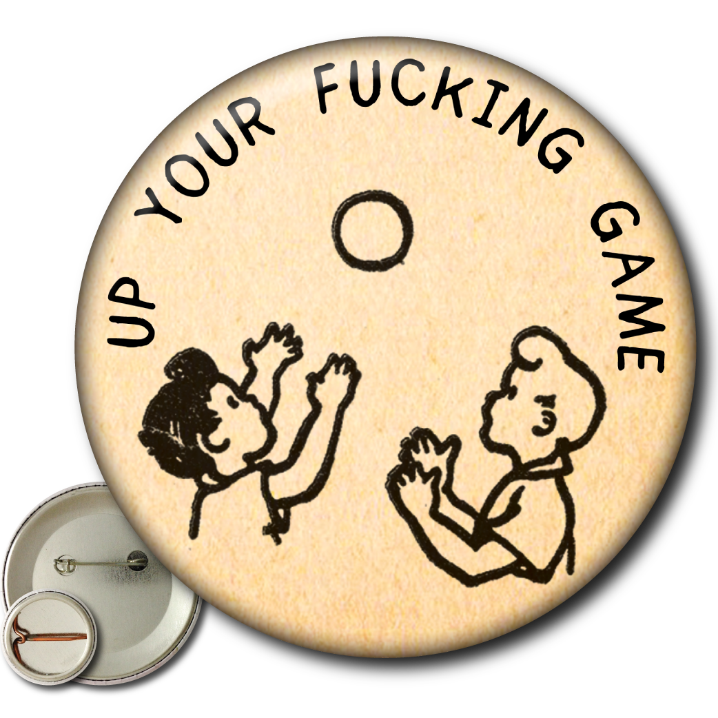 Up Your Fucking Game – Pin