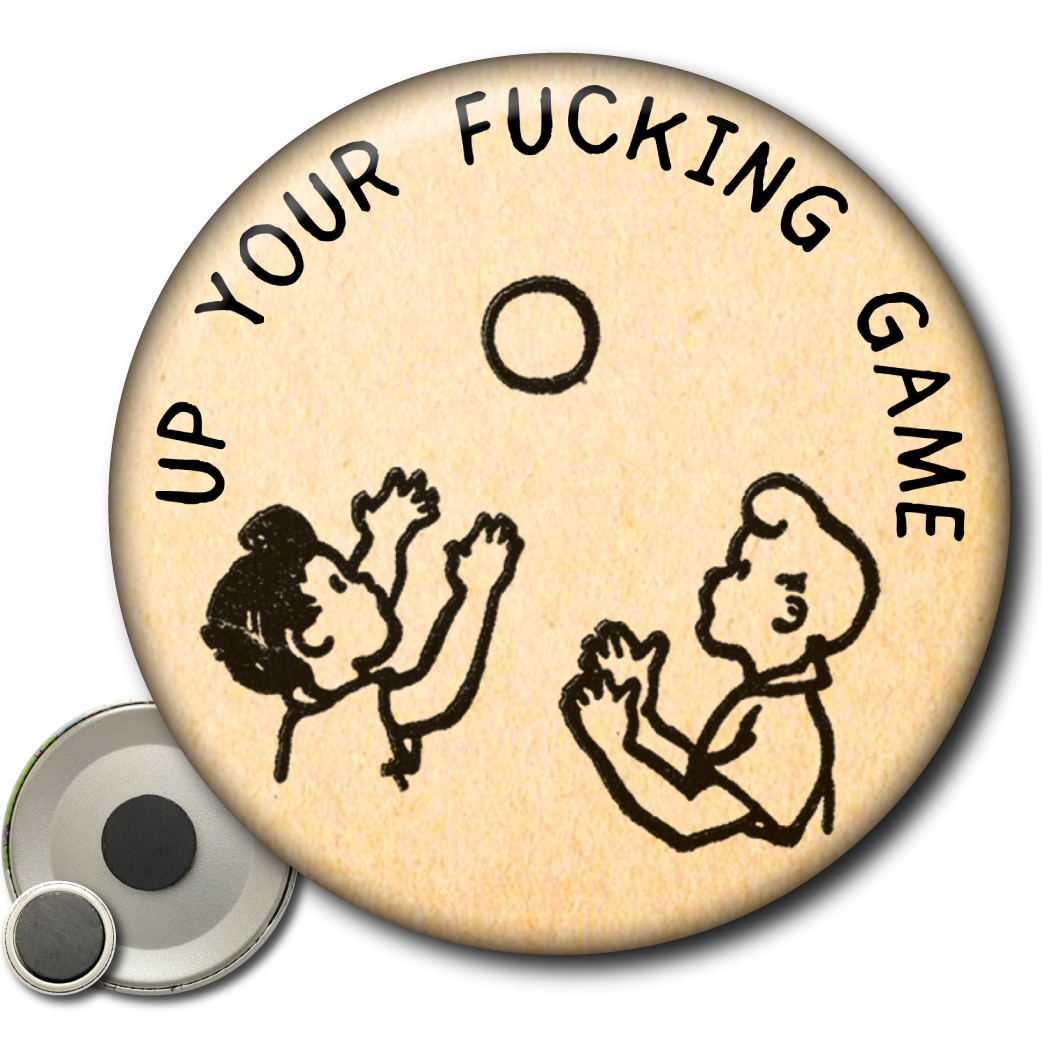 Up Your Fucking Game – Magnet