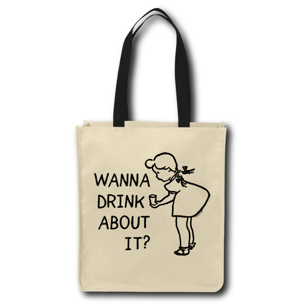 Wanna Drink About It? - Tote Bag