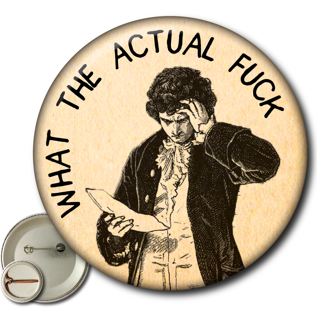 What the Actual Fuck – Pin