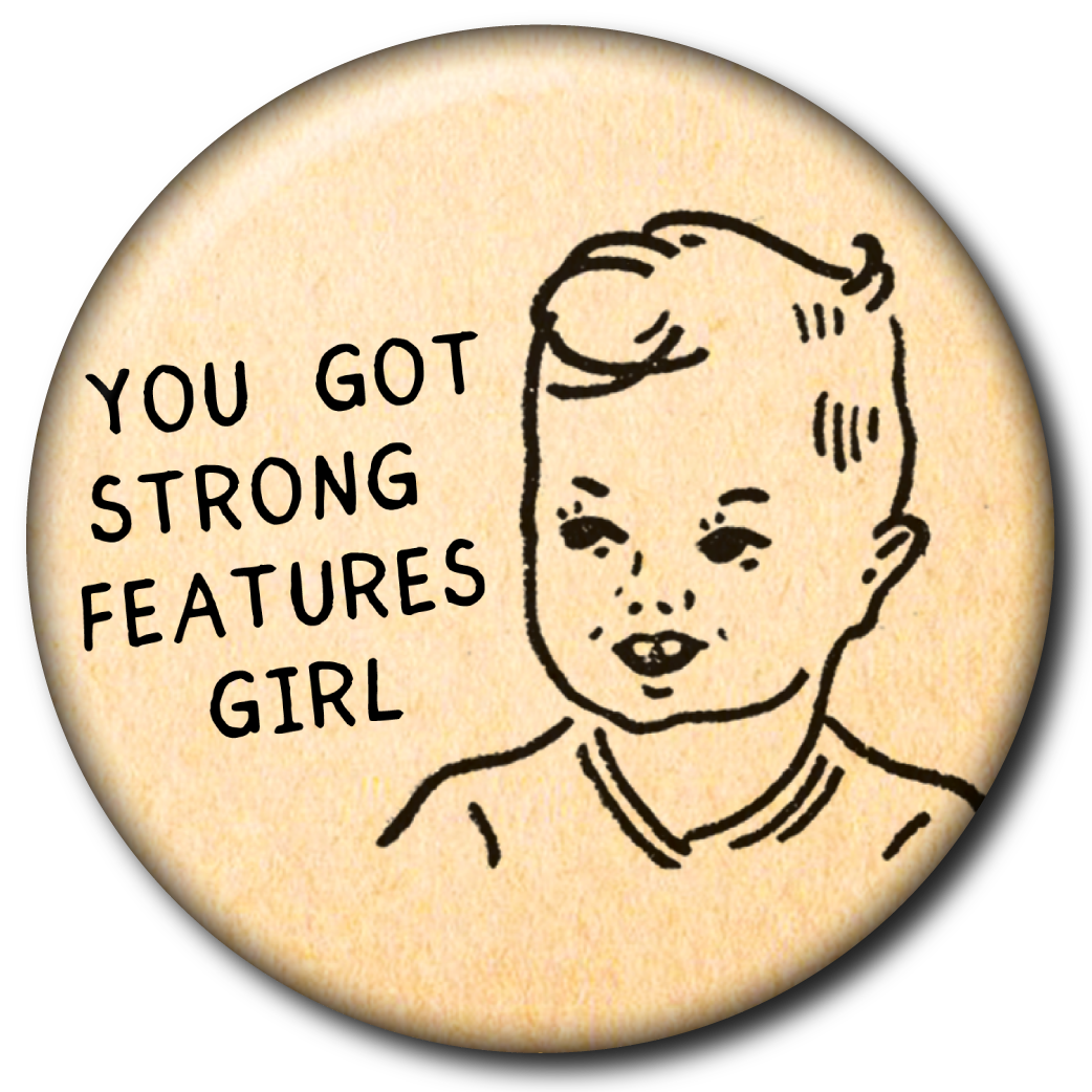 You Got Strong Features Girl – Magnet