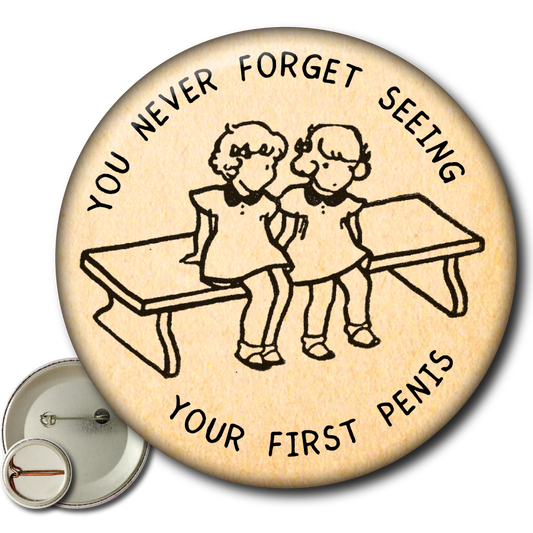 You Never Forget Seeing Your First Penis - Pin