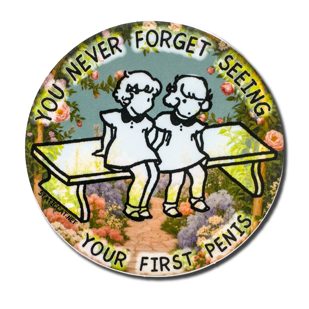 You Never Forget Seeing Your First Penis - Sticker