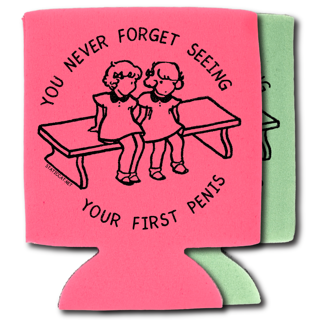 You Never Forget Seeing Your First Penis – Can Cooler